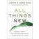 All Things New (Paperback, 2017)