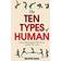 The Ten Types of Human: Who We Are and Who We Can Be