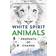 White Spirit Animals: Prophets of Change (Paperback, 2017)