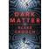 Dark Matter (Häftad, 2017)