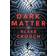 dark matter a novel (Heftet, 2017)