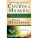 Receiving Healing from the Courts of Heaven: Removing Hindrances that Delay or Deny Healing (Paperback, 2018)