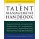 The Talent Management Handbook, Third Edition: Making Culture a Competitive Advantage by Acquiring, Identifying, Developing, and Promoting the Best Pe (Inbunden, 2017)
