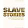 Slave Stories: Law, Representation, and Gender in the Danish West Indies (Indbundet, 2017)