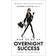How to Be an Overnight Success (Hæftet, 2018)