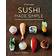 Sushi made simple - from classic wraps and rolls to modern bowls and burger