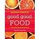 Good Good Food: Recipes to Help You Look, Feel and Live Well