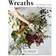 Wreaths: Fresh, Foraged & Dried Floral Arrangements