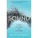 Sound: A Story of Hearing Lost and Found (Wellcome) (Paperback, 2018)