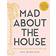 Mad about the House (Inbunden, 2018)