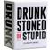 Drunk Stoned or Stupid