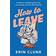 How to Leave: Quitting the City and Coping with a New Reality