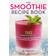 The Smoothie Recipe Book: 150 Smoothie Recipes Including Smoothies for Weight Loss and Smoothies for Good Health