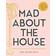 Mad about the House (Inbunden, 2018)