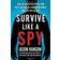 Survive Like a Spy: Real CIA Operatives Reveal How They Stay Safe in a Dangerous World and How You Can Too (Hardcover, 2018)