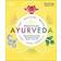 Practical Ayurveda: Find Out Who You Are and What You Need to Bring Balance to Your Life