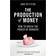 The Production of Money: How to Break the Power of Bankers (Paperback, 2018)