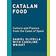 Catalan Food: Culture and Flavors from the Mediterranean
