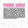 Les Haricots Sont Pas Salés 1987 1991 by Pere Ubu Vinyl LP (Vinyle)