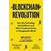 Blockchain Revolution: How the Technology Behind Bitcoin and Other Cryptocurrencies is Changing the World