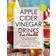 Apple Cider Vinegar Drinks for Health: 100 Teas, Seltzers, Smoothies, and Drinks to Help You • Lose Weight • Improve Digestion • Increase Energy • ... • Ease Colds • Relieve Stress • Look Radiant