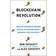 Blockchain Revolution: How the Technology Behind Bitcoin and Other Cryptocurrencies Is Changing the World