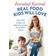 Real Food Kids Will Love: Over 100 simple and delicious recipes for toddlers and up