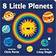 8 Little Planets