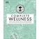 Neal's Yard Remedies Complete Wellness: Enjoy Long-lasting Health and Wellbeing with over 800 Natural Remedies