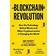 Blockchain Revolution: How the Technology Behind Bitcoin and Other Cryptocurrencies is Changing the World