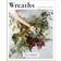 Wreaths: Fresh, Foraged & Dried Floral Arrangements