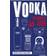 Vodka: The Complete Guide