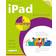 iPad in easy steps, 8th edition - covers all models of iPad with iOS 12