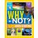 National Geographic Kids Why Not?: Over 1,111 Answers to Everything