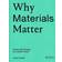Why Materials Matter; Responsible Design for a Better World
