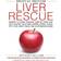 Medical Medium Liver Rescue: Answers to Eczema, Psoriasis, Diabetes, Strep, Acne, Gout, Bloating, Gallstones, Adrenal Stress, Fatigue, Fatty Liver, Weight Issues, SIBO & Autoimmune Disease
