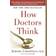 How Doctors Think (Audiobook, CD, 2007)