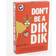 Don't Be A Dik Dik