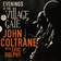 Evenings at the Village Gate: John Coltran. John Coltrane (Vinyl)