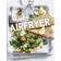 Lækre opskrifter til din Airfryer (Hæftet, 2023)