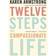 Twelve Steps to a Compassionate Life (Häftad, 2011)