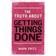 Truth About Getting Things Done (Paperback, 2011)