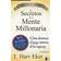 Los Secretos de la Mente Millonaria: Como Dominar el Juego Interior de A Riqueza = Secrets of the Millionaire Mind