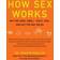 How Sex Works (Paperback, 2010)