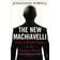 The New Machiavelli: How to Wield Power in the Modern World (Paperback, 2012)