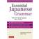 Essential Japanese Grammar: A Comprehensive Guide to Contemporary Usage: Learn Japanese Grammar and Vocabulary Quickly and Effectively (Häftad, 2012)