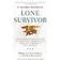 Lone Survivor: The Eyewitness Account of Operation Redwing and the Lost Heroes of Seal Team 10 (Hæftet, 2008)