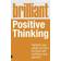 Brilliant Positive Thinking (Brilliant Lifeskills) (Paperback, 2011)