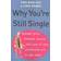 Why You're Still Single: Things Your Friends Would Tell You If You Promised Not to Get Mad (Paperback, 2006)