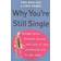 Why You're Still Single: Things Your Friends Would Tell You If You Promised Not to Get Mad (Paperback, 2006)